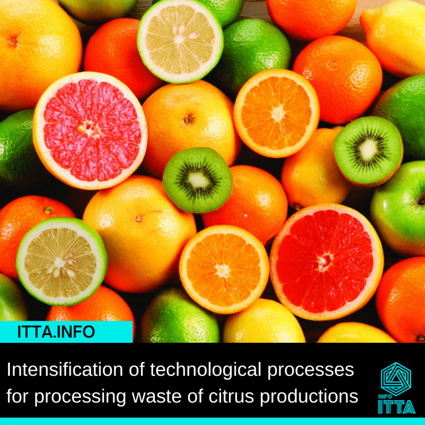 Intensification of technological processes for processing waste of citrus productions