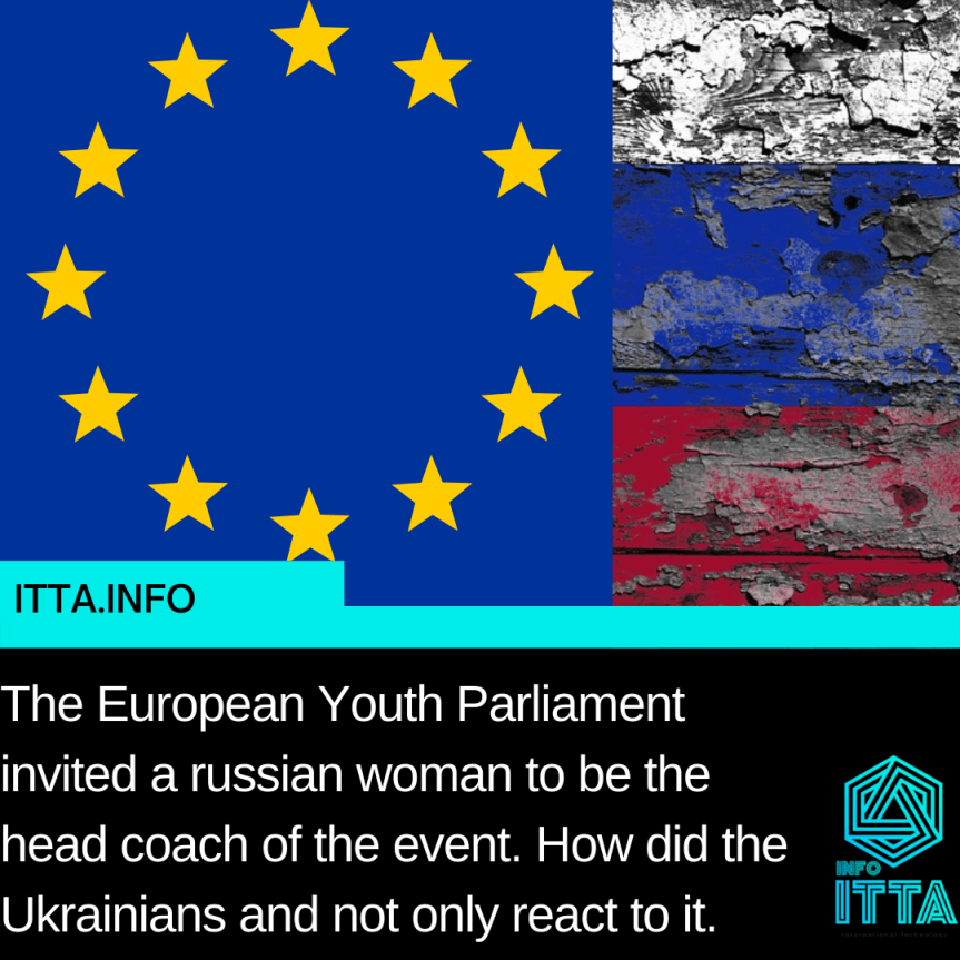 The European Youth Parliament invited a russian woman to be the head coach of the event. How did the Ukrainians and not only react to it. (updated)